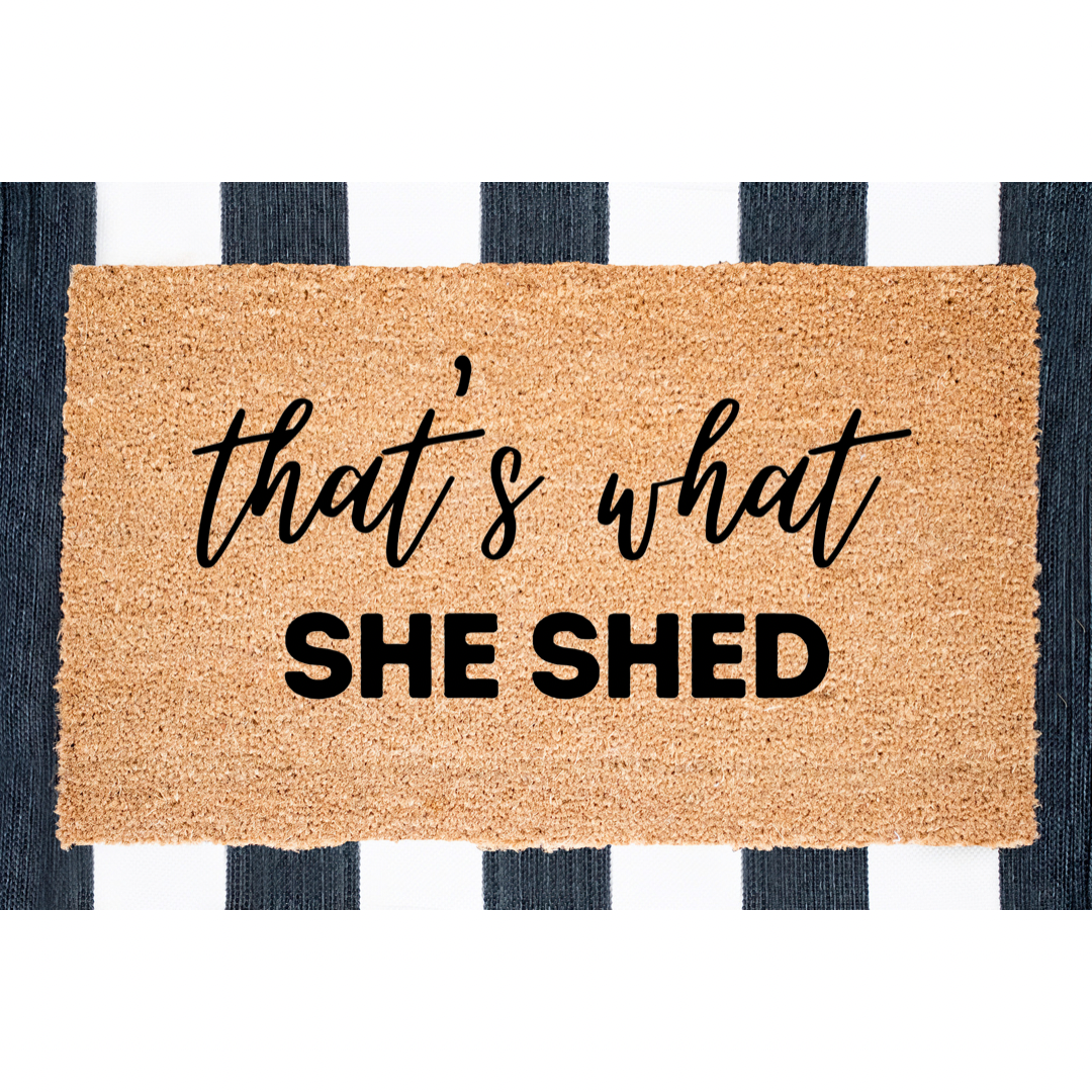 That’s What She Shed