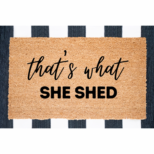 That’s What She Shed