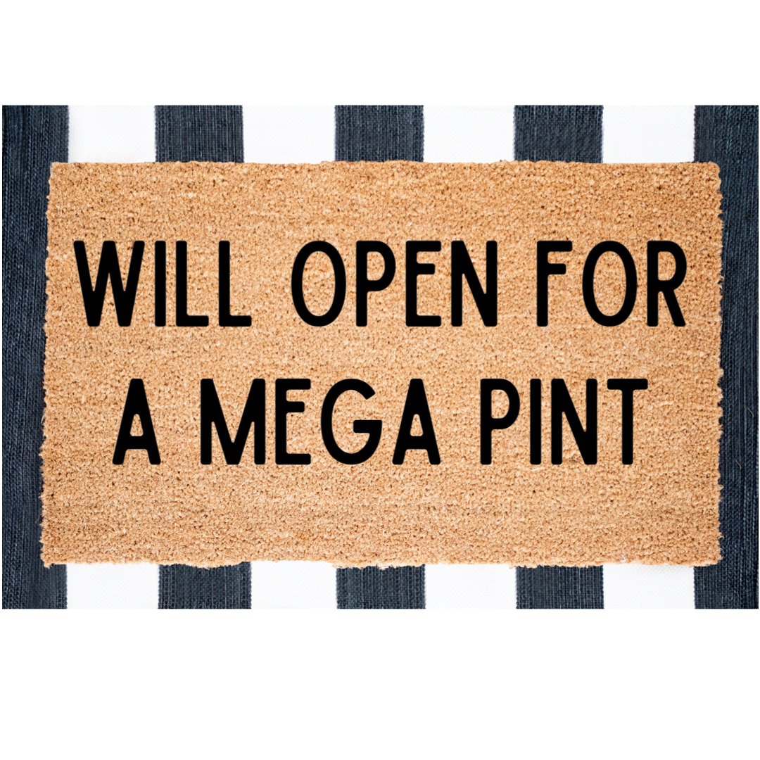 Will Open For a Mega Pint