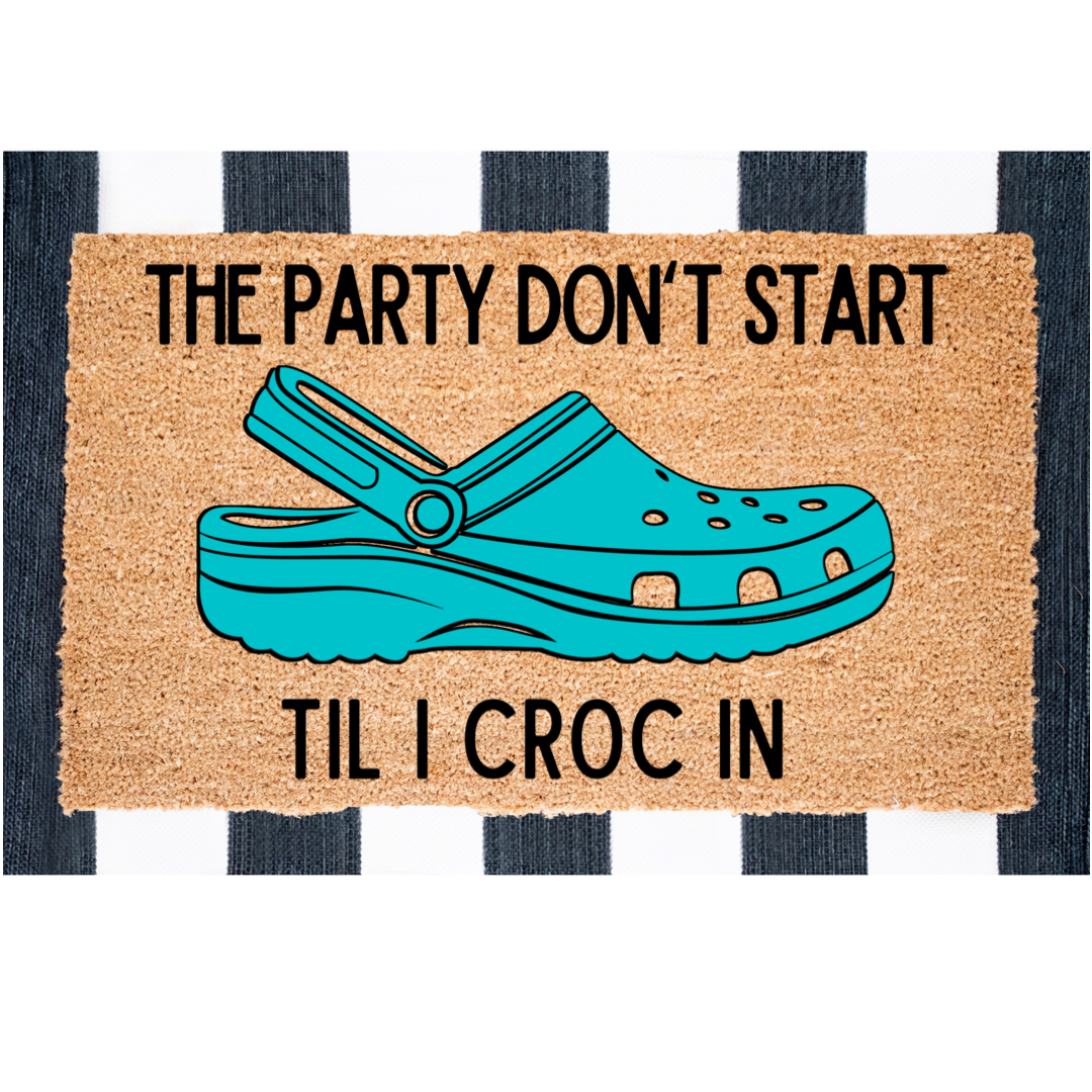 The Party Don’t Start ‘til I Croc In