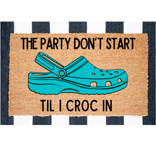 The Party Don’t Start ‘til I Croc In