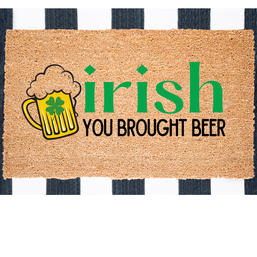 Irish You Brought Beer